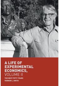 Life of Experimental Economics, Volume II: The Next Fifty Years The Next Fifty Years