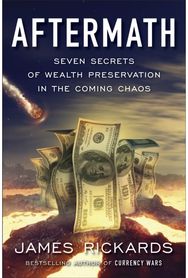 Aftermath: Seven Secrets of Wealth Preservation in the Coming Chaos Seven Secrets of Wealth Preservation in the Coming Chaos