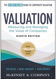 Valuation: Measuring and Managing the Value of Companies