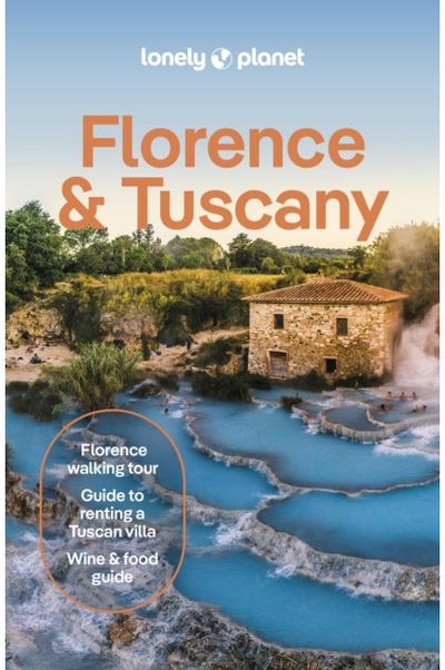 Lonely Planet Florence & Tuscany: Detailed Itineraries | Travel Like a Local | Insider Tips | Covers Florence, Siena, Pisa, Elba, and more