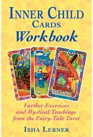 Inner Child Cards Workbook: Further Exercises and Mystical Teachings from the Fairy-Tale Tarot