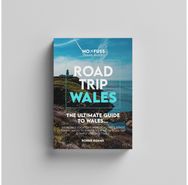 Road Trip Wales Guide Book - The Ultimate Guide to Wales
