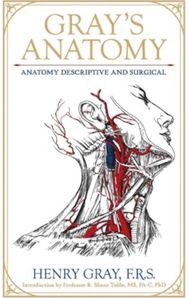 Grays Anatomy: Anatomy Descriptive and Surgical