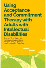 Using Acceptance and Commitment Therapy with Adults with Intellectual Disabilities