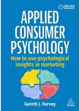 Applied Consumer Psychology: How to use psychological insights in marketing
