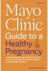 Mayo Clinic Guide to a Healthy Pregnancy: Evidence-Based Insight and Real-Life Tips for Expecting Parents, from the World's Leading Medical Experts