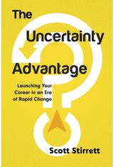 Uncertainty Advantage: Launching Your Career in an Era of Rapid Change