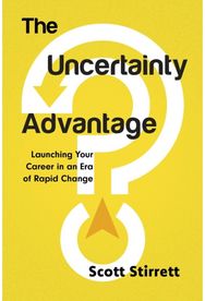 Uncertainty Advantage: Launching Your Career in an Era of Rapid Change