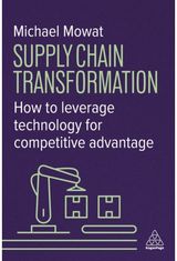 Supply Chain Transformation: How to Leverage Technology for Competitive Advantage