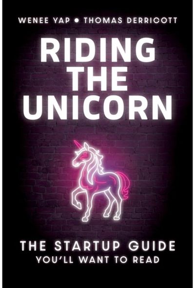 Riding the Unicorn: The Startup Guide You'll Want to Read