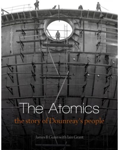 Atomics: The Story of Dounreay’s People
