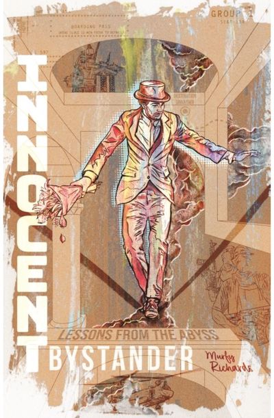 Innocent Bystander: Lessons from the abyss