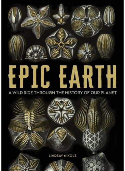 Epic Earth: A Wild Ride through the History of Life on Our Planet