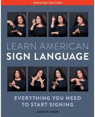 Learn American Sign Language, Second Edition: Everything You Need to Start Signing - Complete Beginners Guide - 1000 Signs