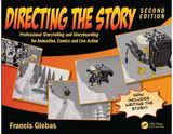 Directing the Story: Professional Storytelling and Storyboarding for Animation, Comics and Live Action