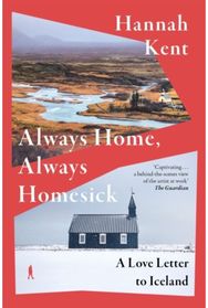 Always Home Always Homesick Signed Edit: A Love Letter to Iceland