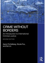 Crime Without Borders: An Introduction to International Criminal Justice