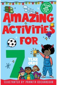 Amazing Activities for 7 Year Olds: Autumn and Winter! Autumn and Winter!