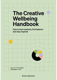 The Creative Wellbeing Handbook: How to fuel creativity, find balance and stay inspired