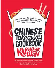 Chinese Takeaway Cookbook: From Chop Suey to Sweet 'n' Sour, Over 70 Recipes to Re-create Your Favourites Sweet 'n' Sour, Over 70 Recipes to Re-create Your Favourites