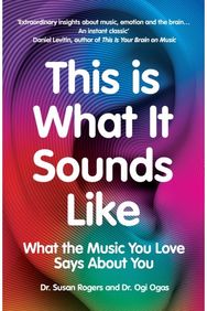 This Is What It Sounds Like: What the Music You Love Says About You What the Music You Love Says About You