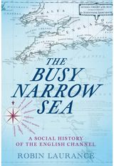 Busy Narrow Sea A Social History of