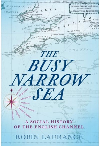 Busy Narrow Sea A Social History of