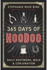 365 Days of Hoodoo Daily Rootwork,