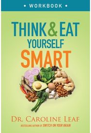 Think and Eat Yourself Smart Workbook – A Neuroscientific Approach to a Sharper Mind and Healthier Life