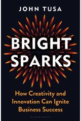 Bright Sparks How Creativity and