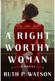 Right Worthy Woman: A Novel A Novel