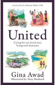 United: Caring for our loved ones living with dementia Caring for our loved ones living with dementia