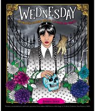 Wednesday: An Unofficial Coloring Book of the Morbid and Ghastly: Color Your World and Embrace Your Inner Power Embrace Your Inner Power