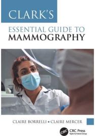 Clarks Essential Guide to Mammography