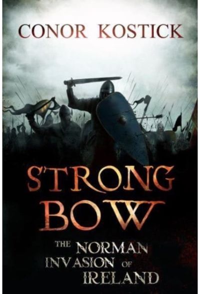 Strongbow The Norman Invasion