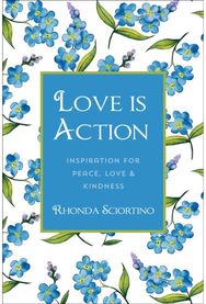 Love is Action: How to Change the World with Love How to Change the World with Love