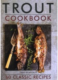 Trout Cookbook: 60 classic recipes 60 classic recipes
