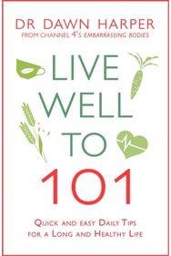 Live Well to 101: Quick and Easy Daily Tips for a Long and Healthy Life Quick and Easy Daily Tips for a Long and Healthy Life