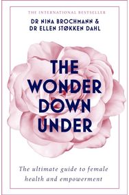 Wonder Down Under: A User's Guide to the Vagina A User's Guide to the Vagina