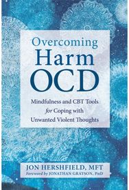 Overcoming Harm OCD: Mindfulness and CBT Tools for Coping with Unwanted Violent Thoughts Tools for Coping with Unwanted Violent Thoughts