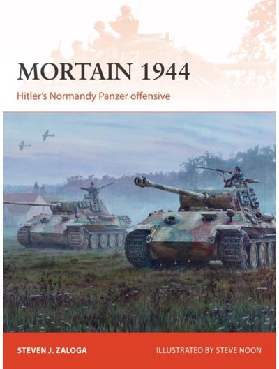 Mortain 1944 Hitler’s Normandy