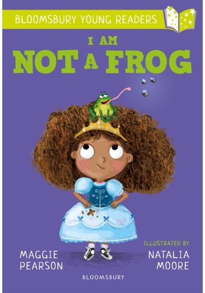 I Am Not A Frog: A Bloomsbury Young Reader Lime Book Band