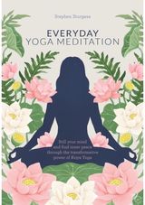 Everyday Yoga Meditation Still your Mind and