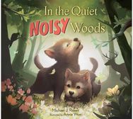 In the Quiet, Noisy Woods