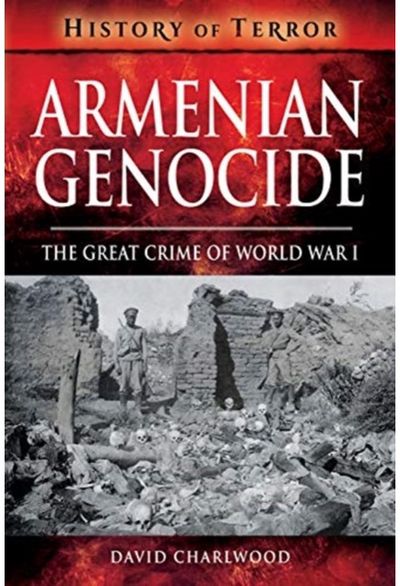 Armenian Genocide The Great Crime of
