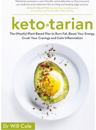 Ketotarian: The (Mostly) Plant-based Plan to Burn Fat, Boost Energy, Crush Cravings and Calm Inflammation Plant-based Plan to Burn Fat, Boost Energy, Crush Cravings and Calm Inflammation