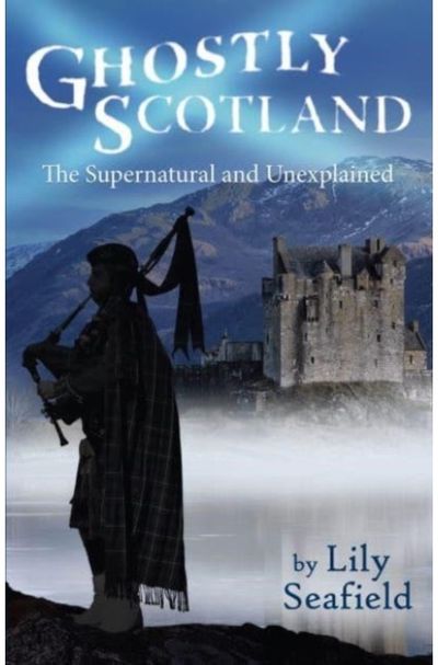 Ghostly Scotland The Supernatural and