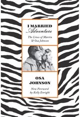 I Married Adventure The Lives of Martin