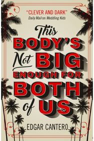This Bodys Not Big Enough for Both of Us