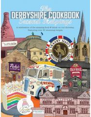 Derbyshire Cook Book: Second Helpings: A celebration of the amazing food and drink on your doorstep amazing food and drink on your doorstep
